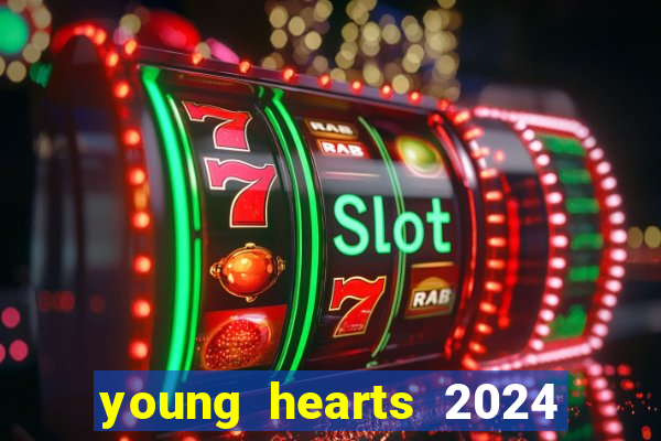 young hearts 2024 assistir online